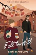 Fall Too Well (Cozy Creek Collection #2) by Erin Branscom