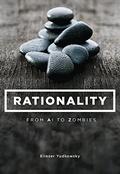 Rationality: From AI to Zombies (Rationality: From AI to Zombies #1) by Eliezer Yudkowsky