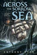 Across the Sorrow Sea (The Seven Swords #5) by Anthony Ryan