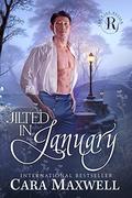 Jilted in January (The Rake Review #1) by Cara Maxwell
