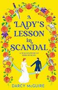 A Lady's Lesson in Scandal (The Queen's Deadly Damsels #2) by Darcy McGuire