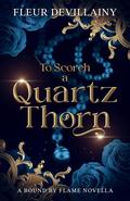 To Scorch a Quartz Thorn (Vandeleur #1) by Fleur DeVillainy