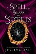 A Spell of Blood and Secrets (Hunted by the Faery Queen #3) by Jessica Ash