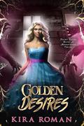 Golden Desires by Kira Roman