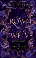 Crown of Twelve (Crowns of the Fae #0.5) by R.L. Perez
