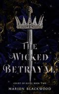 The Wicked Betrayal by Marion Blackwood