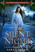 The Silent Night: A Sleeping Beauty Retelling (The Christmas Chronicles #1) by Sarah Beran