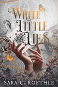 White Little Lies (Four Ways to Fate #3) by Sara C. Roethle