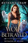 Wolf Betrayed by Bethany Shaw