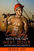Labor Day with the Guy Next Door by Jessa Joy