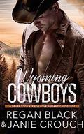 Wyoming Cowboys (Never Too Late for Love Romantic Suspense): Maria's Cowboy / Jackie's Cowboy / Teresa's Cowboy (Never Too Late for Love Romantic Suspense #1) by Regan Black