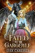 Fated to the Gargoyle by Lisa Carlisle