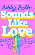 Sounds Like Love by Ashley Poston