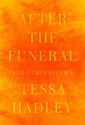 After the Funeral and Other Stories by Tessa Hadley