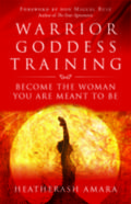 Warrior Goddess Training: Become the Woman You Are Meant to Be by Miguel Ruiz
