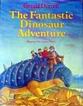The Fantastic Dinosaur Adventure by Gerald Durrell