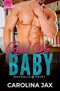 Read Me, Baby (Magnolia Point, SC aka Man of the Month Club #17) by Carolina Jax