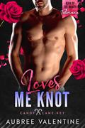 Loves Me Knot (Candy Cane Key #1) by Aubree Valentine