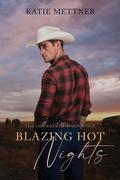 Blazing Hot Nights (The Cowboys of Bison Ridge #1) by Katie Mettner
