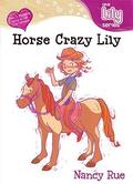 Horse Crazy Lily (Lily #11) by Nancy N. Rue