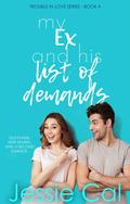 My Ex and his List of Demands by Jessie Cal