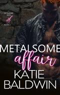 Metalsome Affair (Metalsome Rock #2) by Katie Baldwin