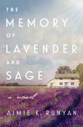 The Memory of Lavender and Sage by Aimie K. Runyan