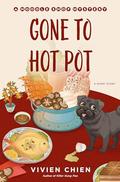 Gone to Hot Pot (Noodle Shop Mystery #9.5) by Vivien Chien