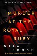 Murder at the Royal Ruby (Obsession Collection #1) by Nita Prose