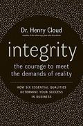 Integrity: The Courage to Meet the Demands of Reality by Henry Cloud
