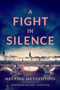 A Fight in Silence by Melanie Metzenthin