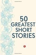 50 Greatest Short Stories by W. Somerset Maugham