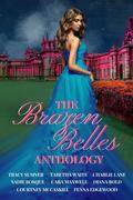 The Brazen Belles Anthology by Sadie Bosque