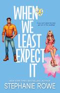 When We Least Expect It by Stephanie Rowe