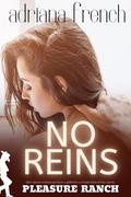No Reins by Adriana French