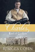 Charles, Earl of Crofton (Earls of Crofton #3) by Rebecca Cohen