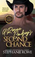 A Rogue Cowboy's Second Chance by Stephanie Rowe