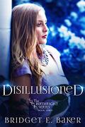 Disillusioned by Bridget E. Baker