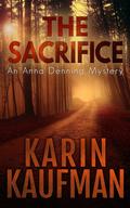 The Sacrifice (Anna Denning Mystery #3) by Karin Kaufman