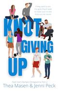 Knot Giving Up: Pack Hart Olympic Omegaverse Part 2 by Thea Masen, Jenni Peck