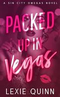 Packed Up In Vegas: A Sin City Omegas Novel by Lexie Quinn