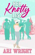 Her Knotty List by Ari Wright