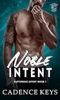 Noble Intent (Rapturous Intent #1) by Cadence Keys