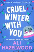 Cruel Winter with You (Under The Mistletoe Collection #1) by Ali Hazelwood