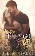 Never Let You Go by Bella Rivers