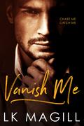 Vanish Me by L.K. Magill