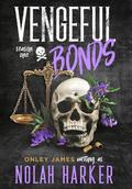 Vengeful Bonds: Season One by Onley James