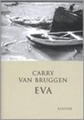 Eva - A Novel by Carry Van Bruggen: Translated and with a Commentary by Jane Fenoulhet by Carry van Bruggen
