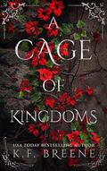 A Cage of Kingdoms (Deliciously Dark Fairytales #6) by K.F. Breene