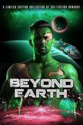Beyond Earth: A Limited Edition Collection of Sci-Fiction Romance by Stephanie Morris